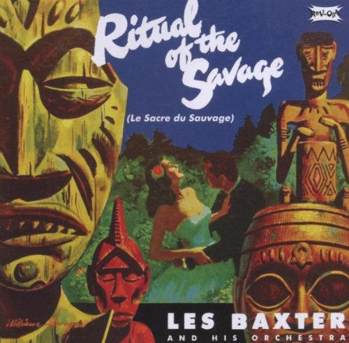 Les Baxter Ritual Of The Savage